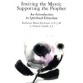 Inviting the Mystic, Supporting the Prophet: An Introduction to Spiritual Direction