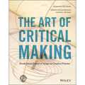 The Art of Critical Making: Rhode Island School of Design on Creative Practice