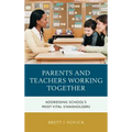 Parents and Teachers Working Together: Addressing School's Most Vital Stakeholders