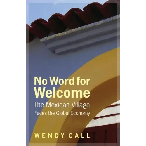 No Word for Welcome: The Mexican Village Faces the Global Economy