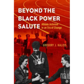 Beyond the Black Power Salute: Athlete Activism in an Era of Change