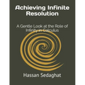 Achieving Infinite Resolution: A Gentle Look at the Role of Infinity in Calculus