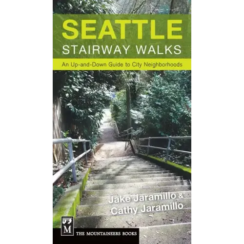 Seattle Stairway Walks: An Up-And-Down Guide to City Neighborhoods