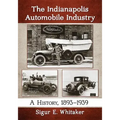 The Indianapolis Automobile Industry: A History, 1893-1939
