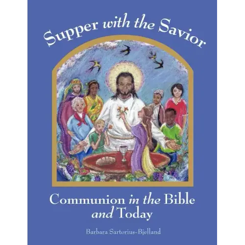 Supper with the Savior: Communion in the Bible and Today