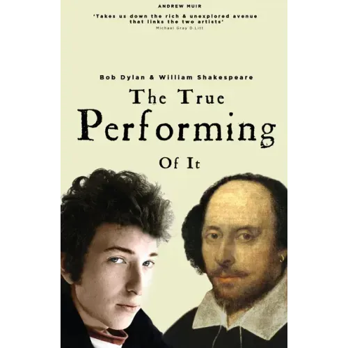 The True Performing of It: Bob Dylan & William Shakespeare