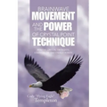 Brainwave Movement and The Power of Crystal Point Technique: Positive Crystal Thoughts. Essential oil and energy points