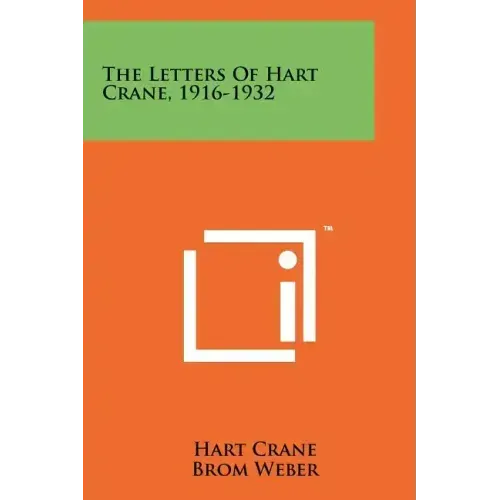 The Letters Of Hart Crane, 1916-1932