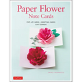 Paper Flower Note Cards: Pop-Up Cards * Greeting Cards * Gift Toppers