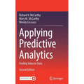 Applying Predictive Analytics: Finding Value in Data