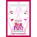 War Paint: Madame Helena Rubinstein and Miss Elizabeth Arden: Their Lives, Their Times, Their Rivalry