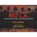 Rio La: Tales from the Los Angeles River