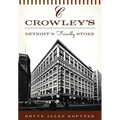Crowley's:: Detroit's Friendly Store