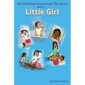 My Childhood Inspirations: Book 1 "Little Girl"