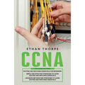 CCNA: 3 in 1: Beginners Guide+ Simple and Effective Strategies+Advanced Method and Strategies to learn Routing and Switching Essentials