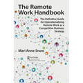 The Remote Work Handbook: The Definitive Guide for Operationalizing Remote Work as a Competitive Business Strategy