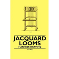 Jacquard Looms - Harness Weaving