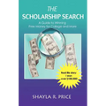 The Scholarship Search: A Guide to Winning Free Money for College and More