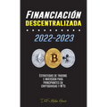 Financiación descentralizada 2022-2023: Estrategias de trading e inversión para principiantes en criptodivisas y NFTs