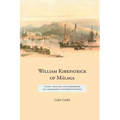 William Kirkpatrick of Málaga: Consul, négociant and entrepreneur, and grandfather of the Empress Eugénie