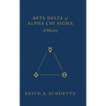 Beta Delta of Alpha Chi Sigma (A History)