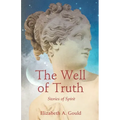 The Well of Truth: Stories of Spirit