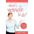 What's a Woman to Do