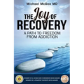 The Joy of Recovery: A Path to Freedom from Addiction