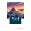 Behind the Veil: Living Within the Revealed Wisdom of God