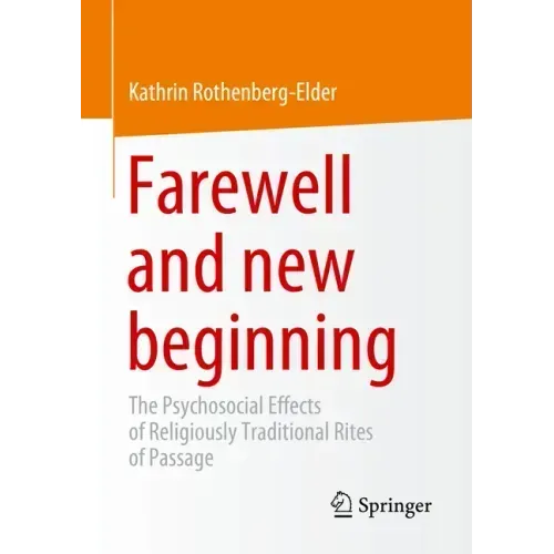 Farewell and New Beginning: The Psychosocial Effects of Religiously Traditional Rites of Passage