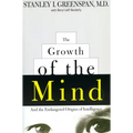 The Growth of the Mind: And the Endangered Origins of Intelligence