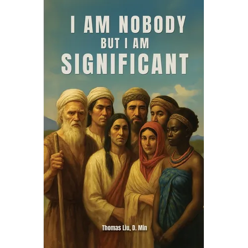 I Am Nobody But I Am Significant: Rediscovering significant people who were often overlooked