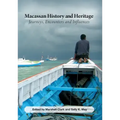 Macassan History and Heritage: Journeys, Encounters and Influences