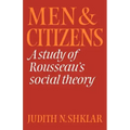 Men and Citizens: A Study of Rousseau's Social Theory