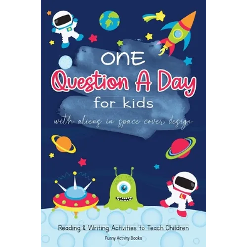 One Question a Day for Kids with Aliens in Space Cover Design: Reading & Writing Activities to Teach Children