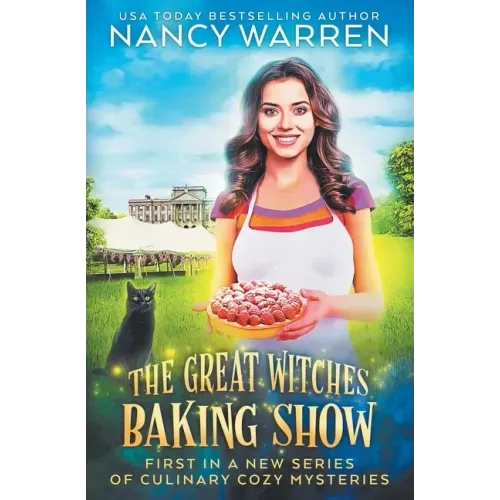 The Great Witches Baking Show: A culinary cozy mystery