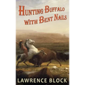 Hunting Buffalo with Bent Nails