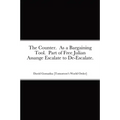 The Counter. As a Bargaining Tool. Part of Free Julian Assange Escalate to De-Escalate.