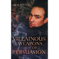 Villainous Weapons of Persuasion