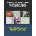 Manual de Monitoreo Neurofisiológico Intraoperatorio.