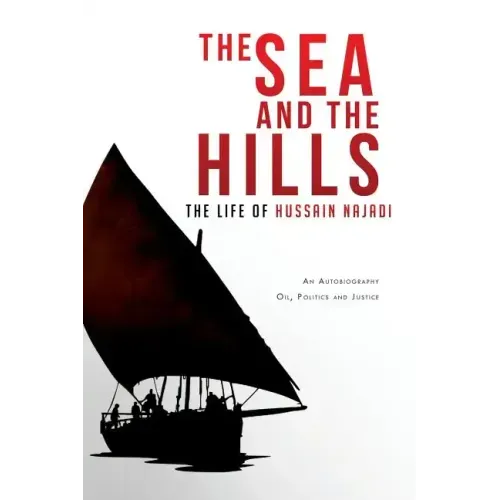 The Sea and the Hills: The Life of Hussain Najadi