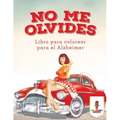 No Me Olvides: Libro Para Colorear Para El Alzheimer
