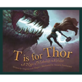 T Is for Thor: A Norse Mythology Alphabet