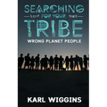 Searching for your Tribe: Wrong Planet People