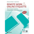 Remote Work & Online Etiquette: The Compact Guide to Professional Online Interaction