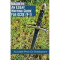Macbeth: Essay Writing Guide for GCSE (9-1)