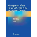 Management of the Breast and Axilla in the Neoadjuvant Setting
