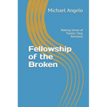 Fellowship of the Broken: Making Sense of Twelve-Step Recovery