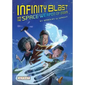 Infinity Blast and the Space Weapon of Doom (Infinity Blast, Book #1)