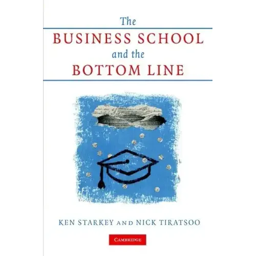 The Business School and the Bottom Line